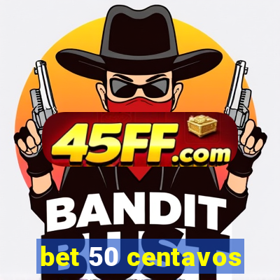 bet 50 centavos